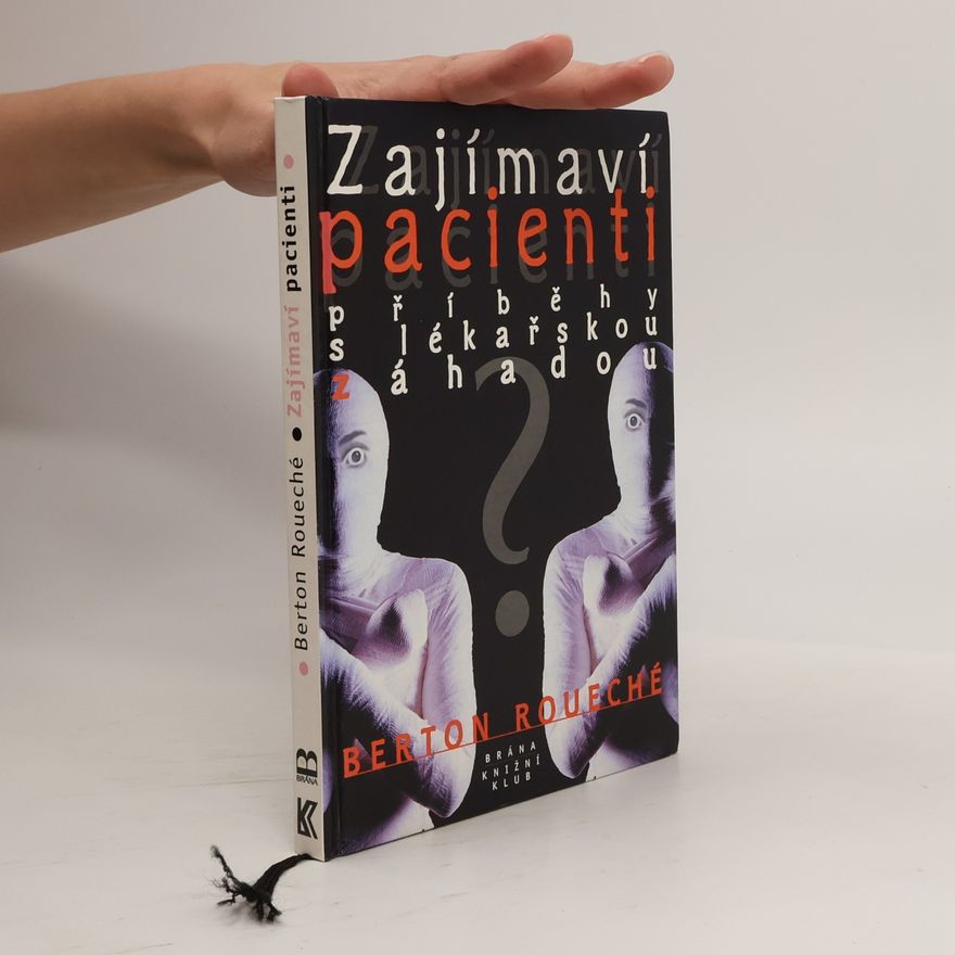 Berton Roueché Zajímaví pacienti: příběhy s lékařskou záhadou
