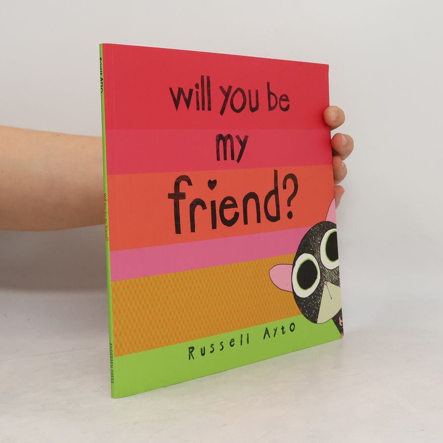 Russell Ayto Will You Be My Friend?