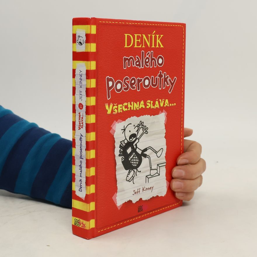 Jeff Kinney Deník malého poseroutky 11. Všechna sláva...