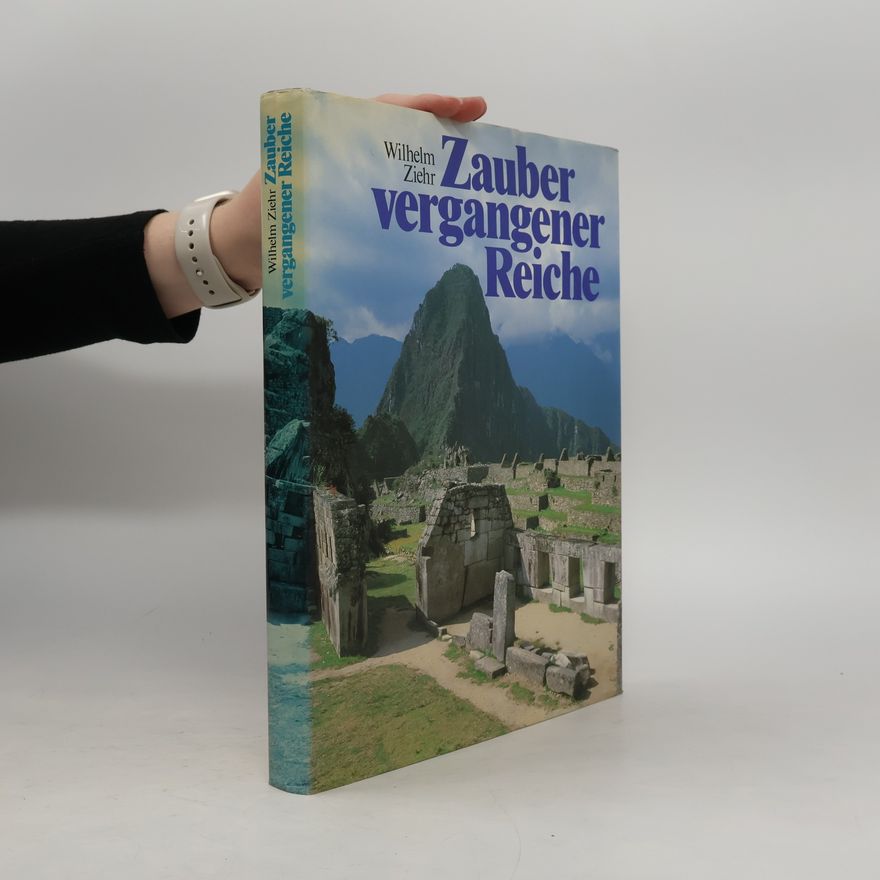 Wilhelm Ziehr Zauber vergangener Reiche