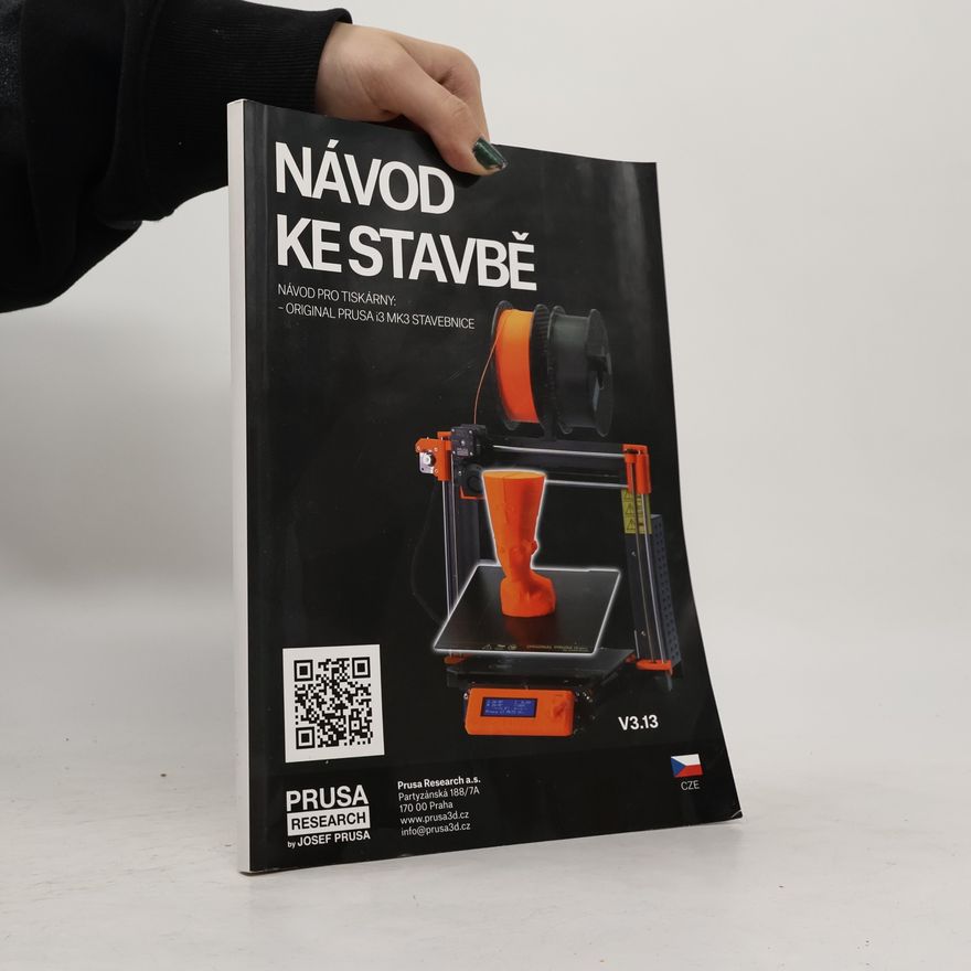 Josef Průša Návod ke stavbě. Original Prusa i3 MK3 stavebnice