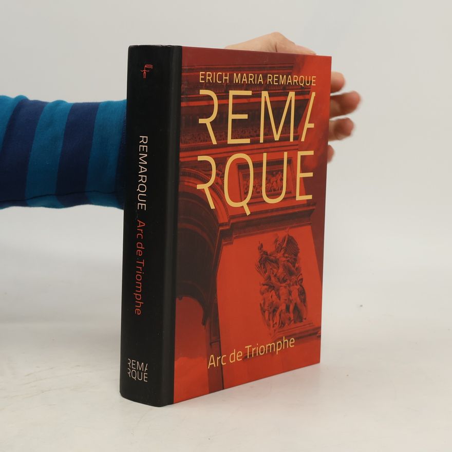Erich Maria Remarque Arc de Triomphe