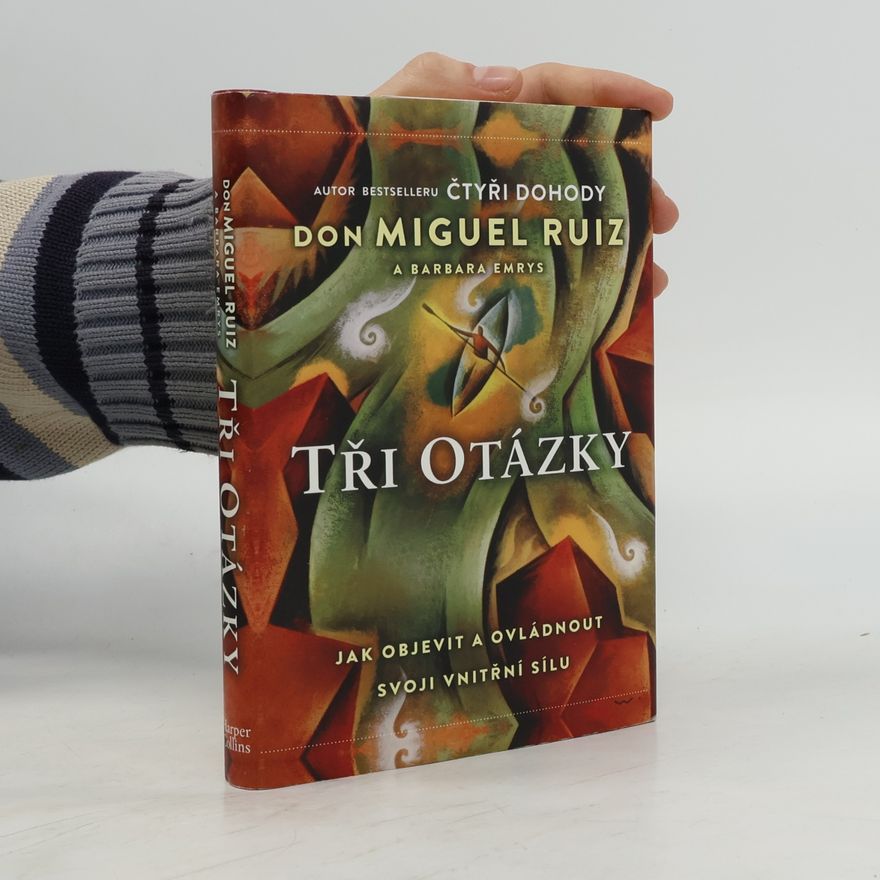 Don Miguel Ruiz Tři otázky