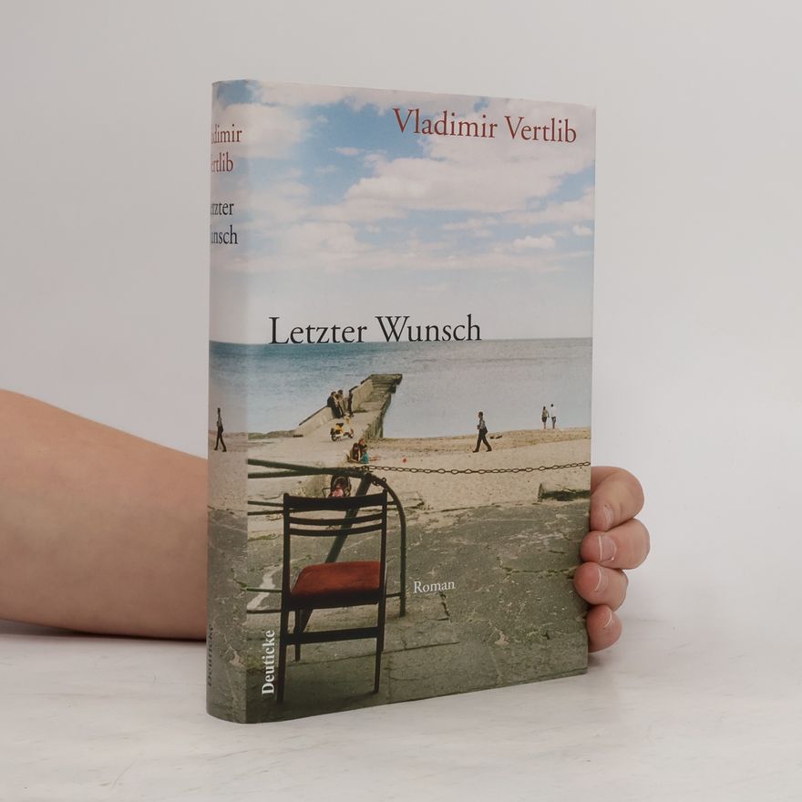 Vladimir Vertlib Letzter Wunsch : Roman