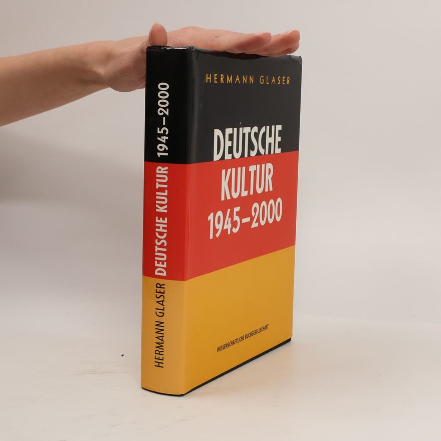 Hermann Glaser Deutsche Kultur 1945 - 2000