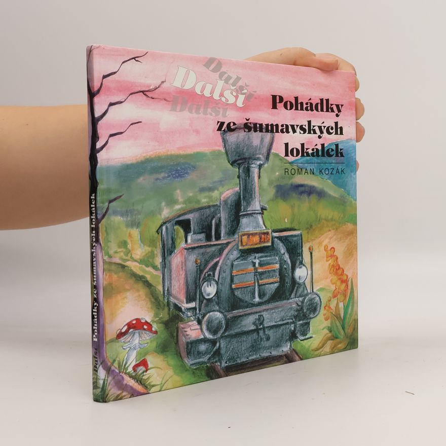 Roman Kozák Další pohádky ze šumavských lokálek