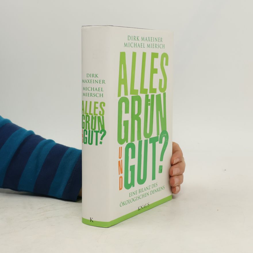 Dirk Maxeiner Alles grün und gut?
