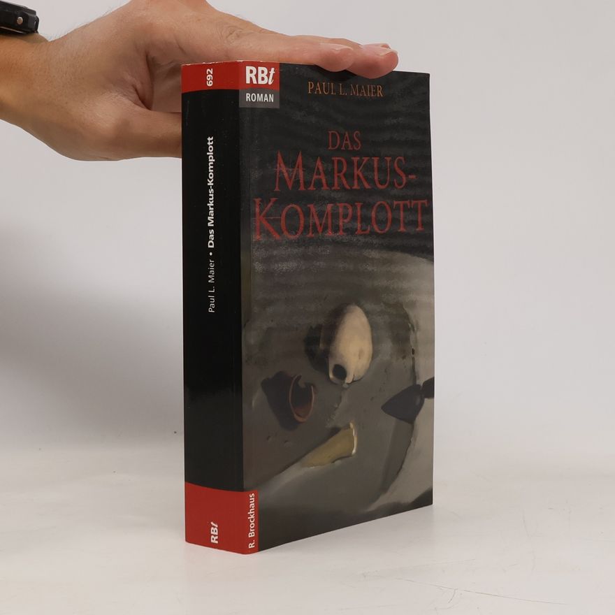 Paul L. Maier Das Markus-Komplott