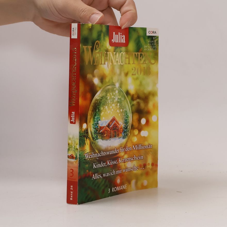 Kolektív autorov Julia. Weihnachten 2013. Weihnachtswunder für den Millionär. Kinder, Küsse, Kerzenschein. Alles, was ich mir wünsche