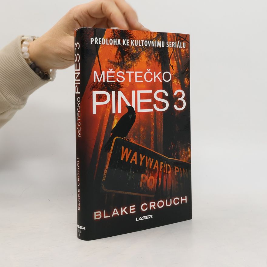 Blake Crouch Městečko Pines 3