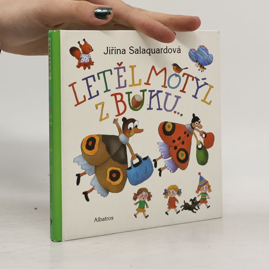 Jiřina Salaquardová Letěl motýl z buku...