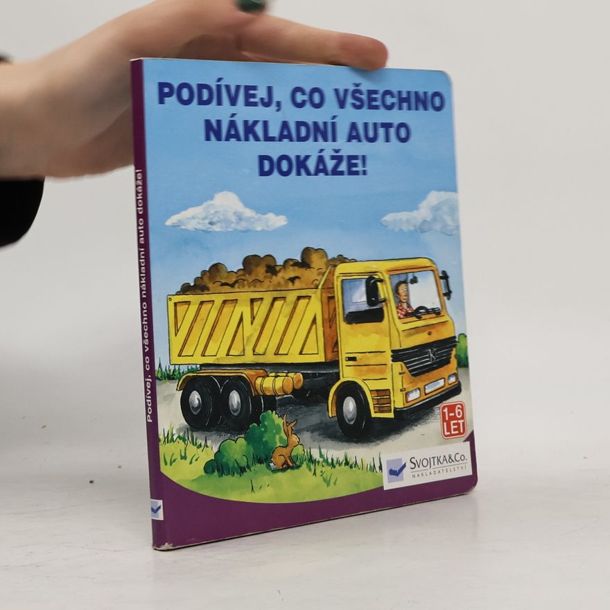 Julika Winter Podívej, co všechno nákladní auto dokáže!