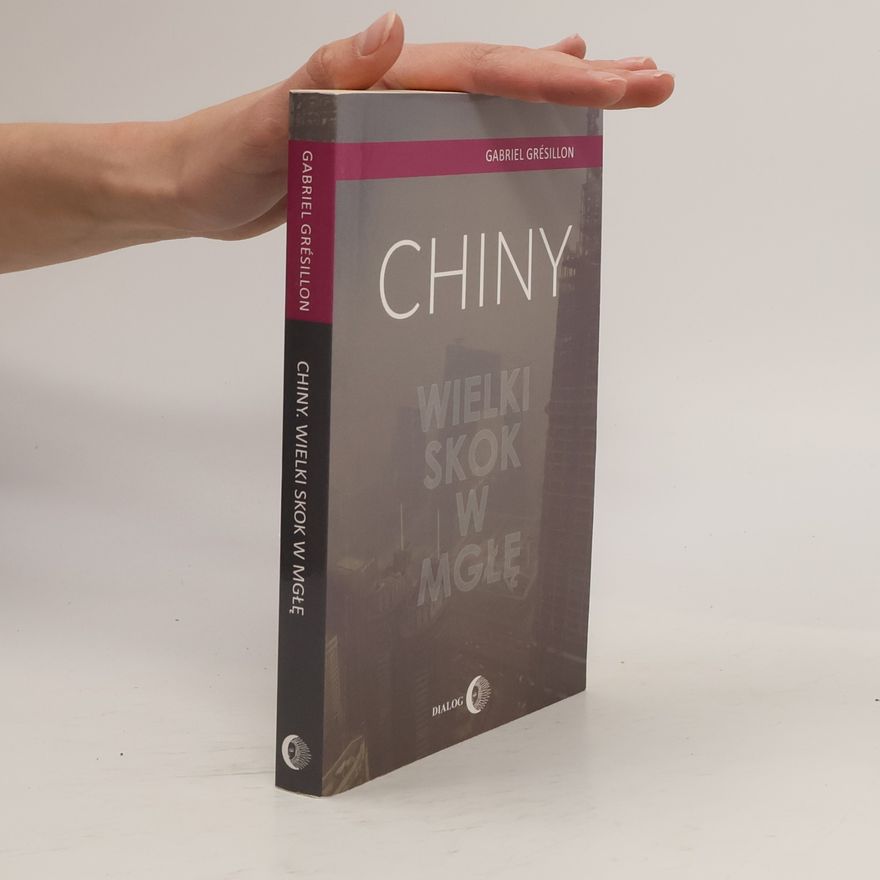 Gabriel Grésillon Chiny. Wielki skok w mgłę