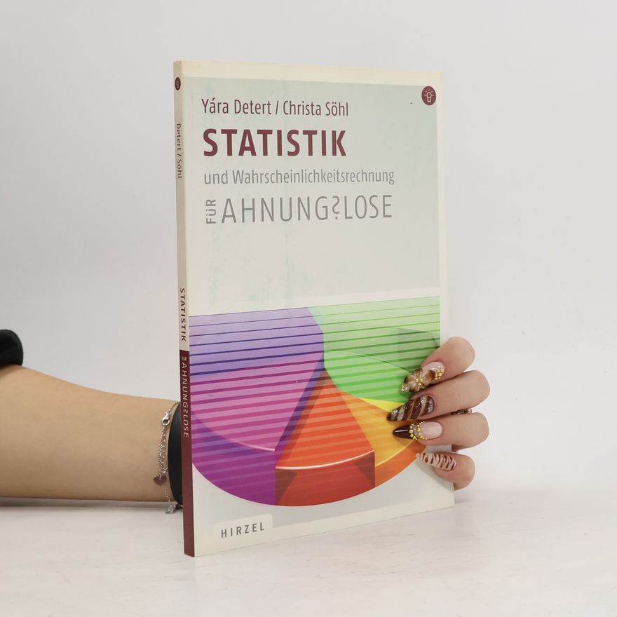 Yára Detert Statistik und Wahrscheinlichkeitsrechnung für Ahnungslose