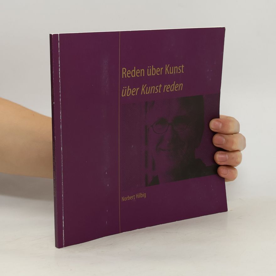 Norbert Hilbig Reden über Kunst über Kunst reden