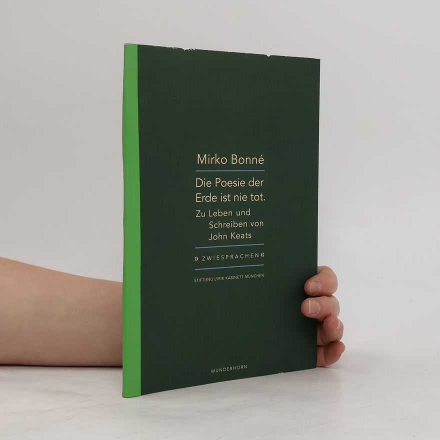 Mirko Bonné Die Poesie der Erde ist nie tot.