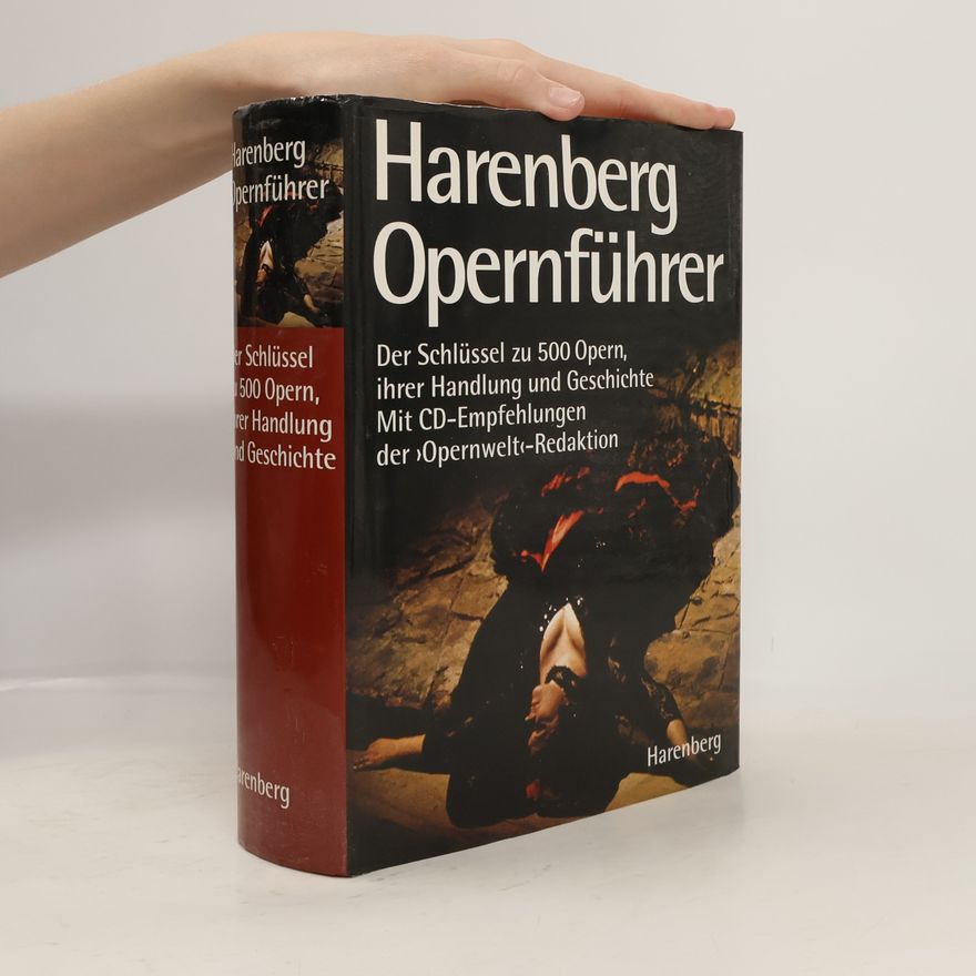 Autorenkollektiv Harenberg Opernführer. Der Schlüssel zu 500 Opern, ihrer Handlung und Geschichte