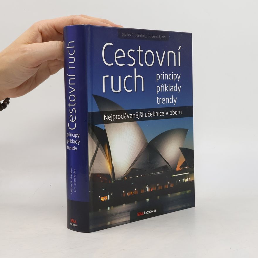 J. R. Brent John Raymond Brent Ritchie Cestovní ruch : principy, příklady, trendy