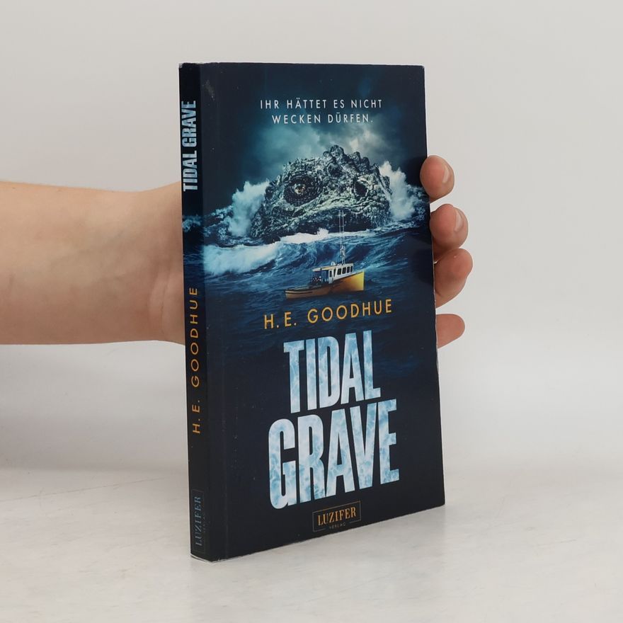 H.E. Goodhue TIDAL GRAVE. Thriller