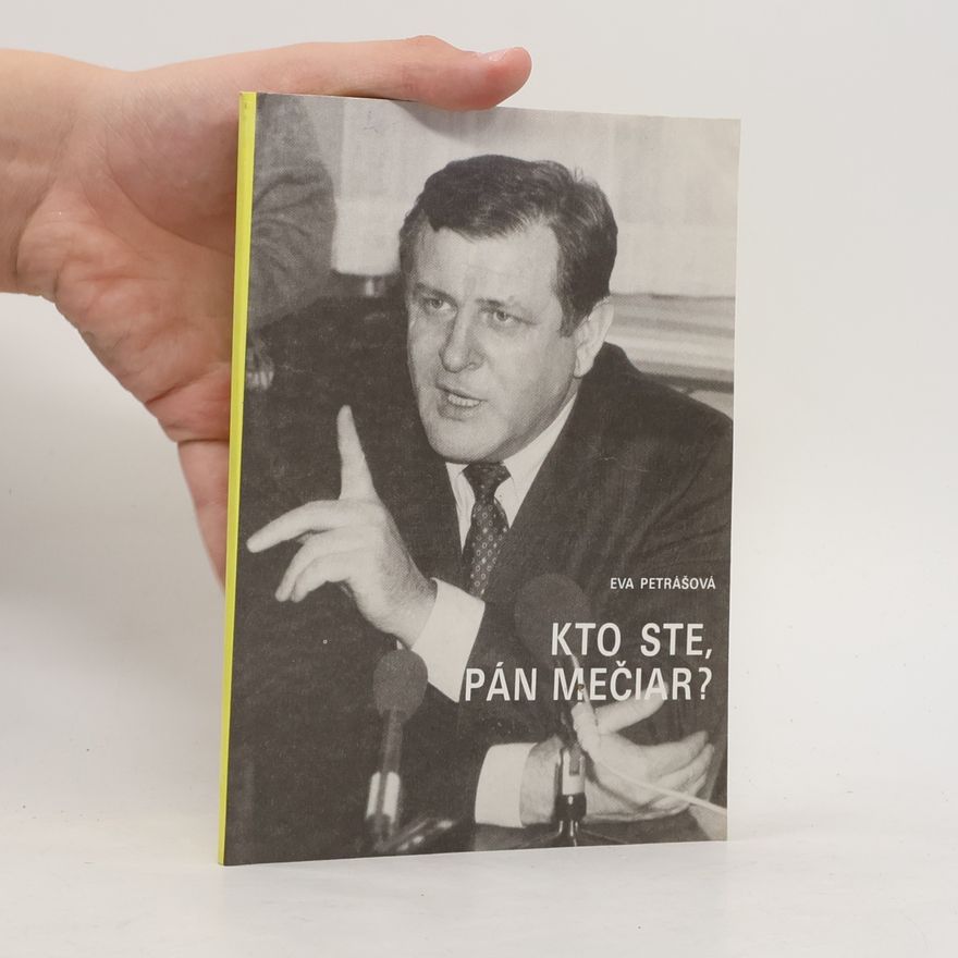 Eva Petrášová Kto ste, pán Mečiar ?
