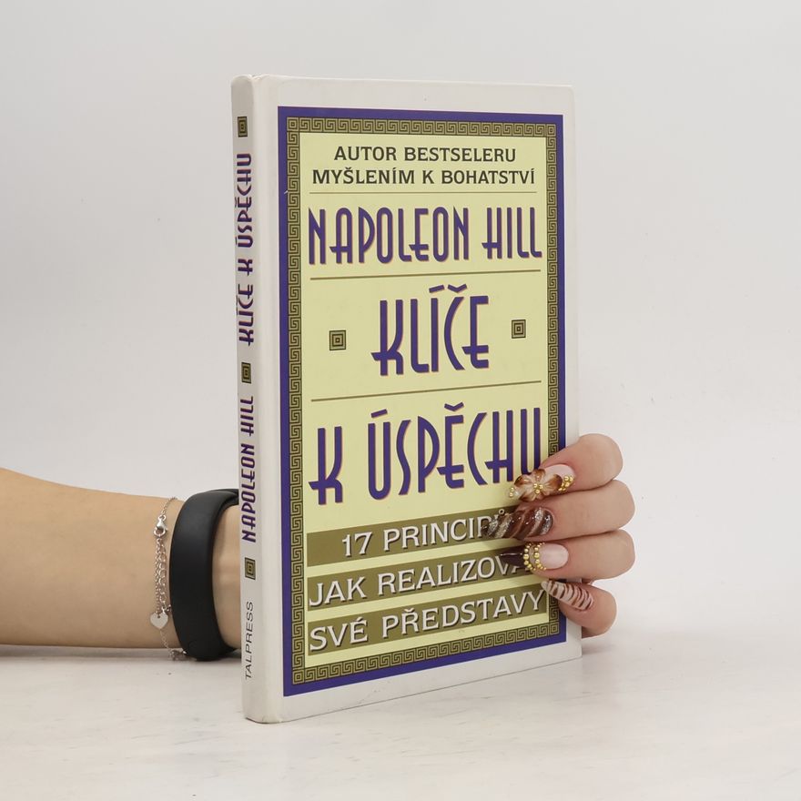 Napoleon Hill Klíče k úspěchu