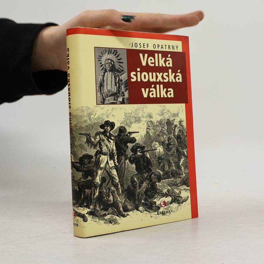 Josef Opatrný Velká siouxská válka