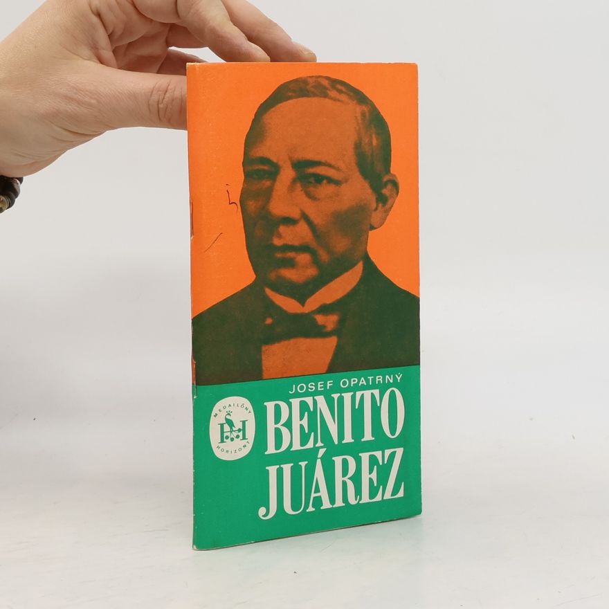 Josef Opatrný Benito Juárez