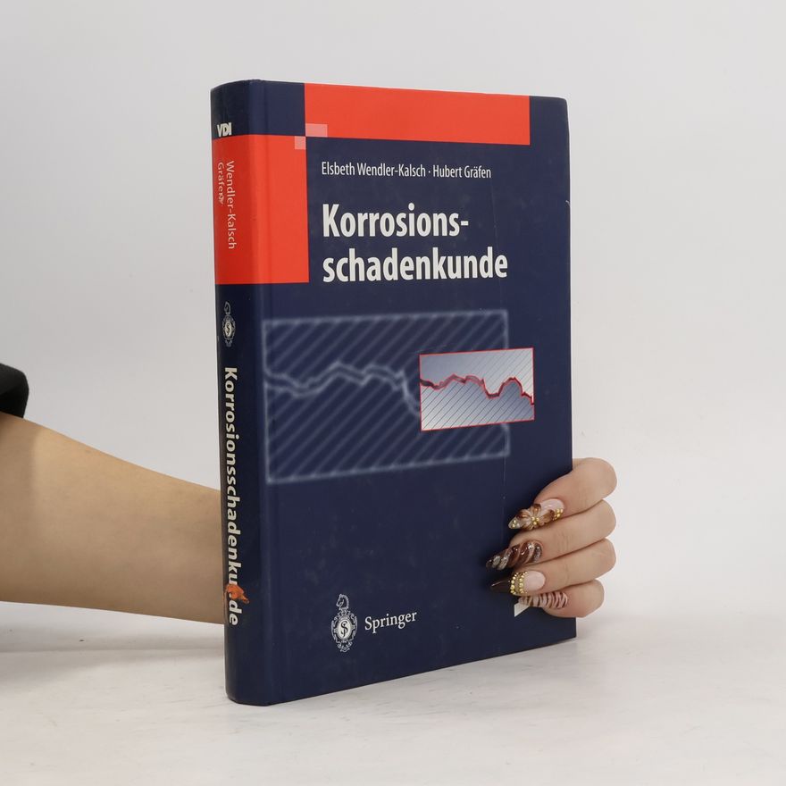 Elsbeth Wendler-Kalsch VDI-Buch: Korrosionsschadenkunde