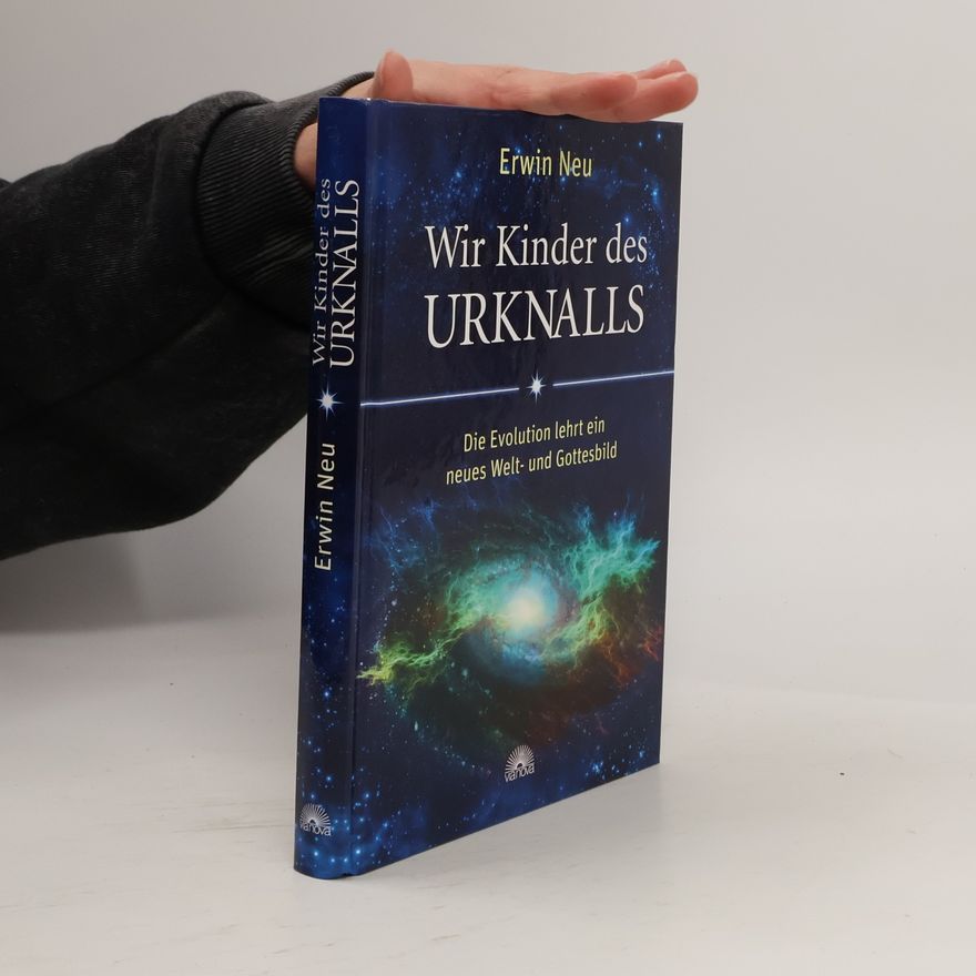 Erwin Neu Wir Kinder des Urknalls