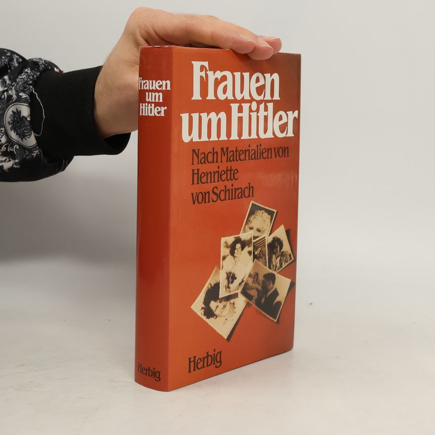 Henriette von Schirach Frauen um Hitler