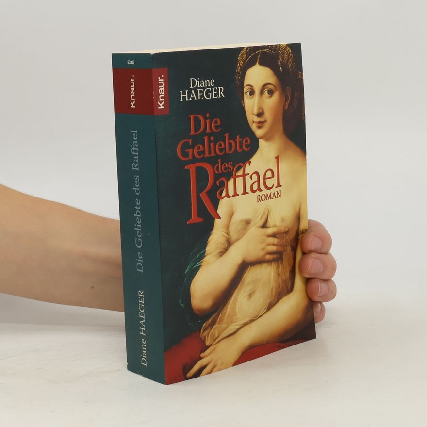 Diane Haeger Die Geliebte des Raffael