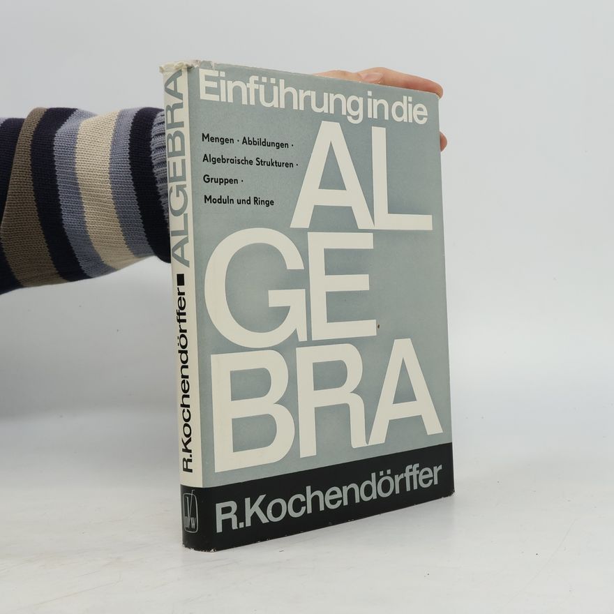 Rudolf Kochendorffer Einführung in die Algebra
