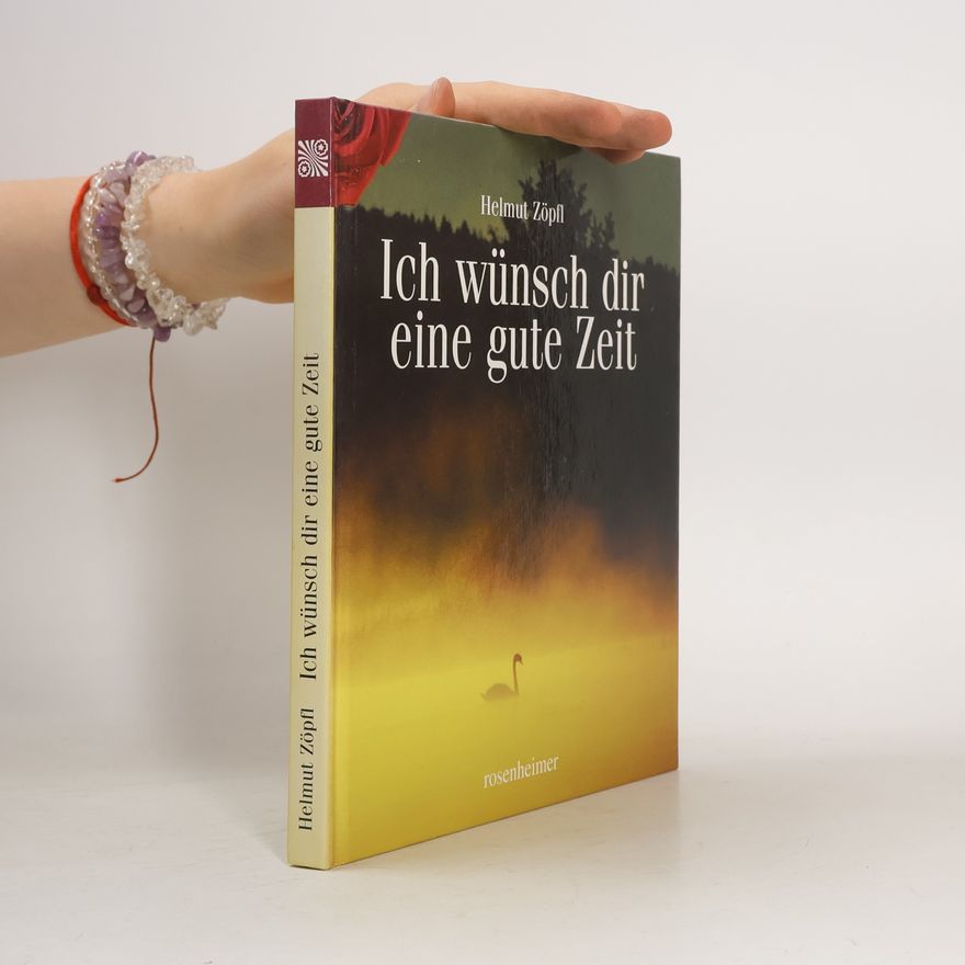 Helmut Zöpfl Ich wünsch dir eine gute Zeit