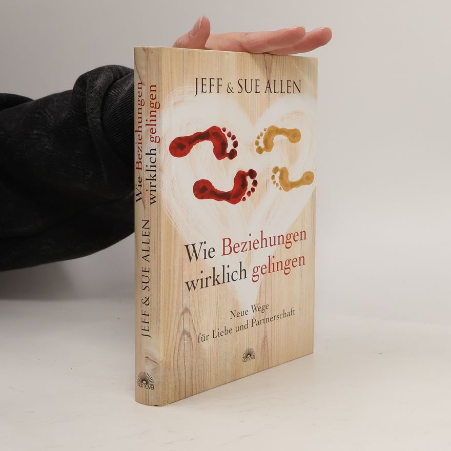 Jeff Allen Wie Beziehungen wirklich gelingen