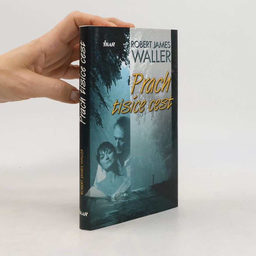 Robert James Waller Prach tisíce cest