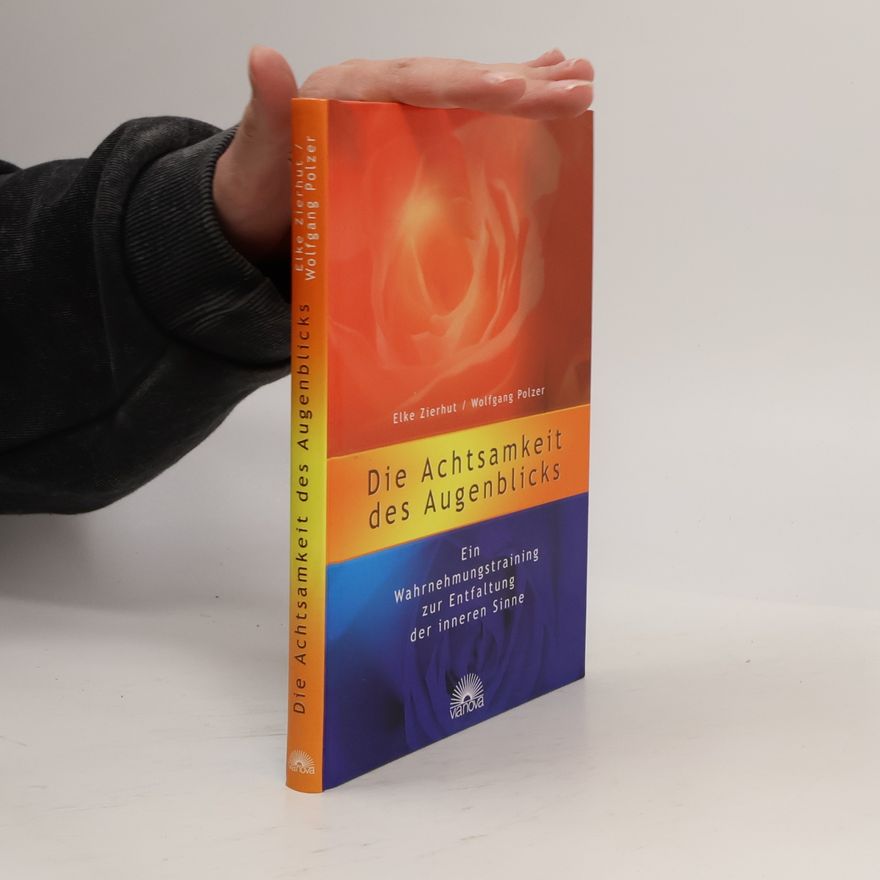 Elke Polzer Die Achtsamkeit des Augenblicks