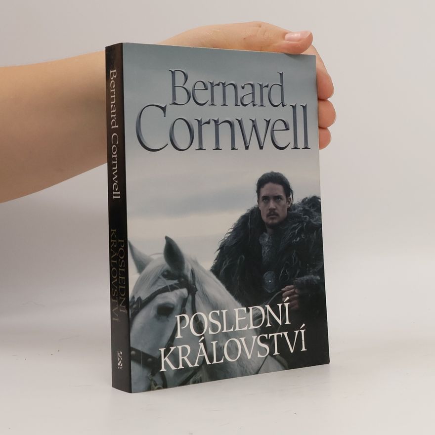 Bernard Cornwell Poslední království