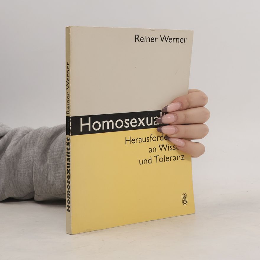 Reiner Werner Homosexualität : Herausforderung an Wissen und Toleranz