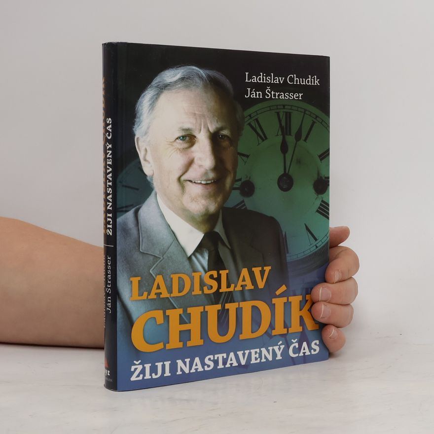 Ján Štrasser Ladislav Chudík. Žiji nastavený čas