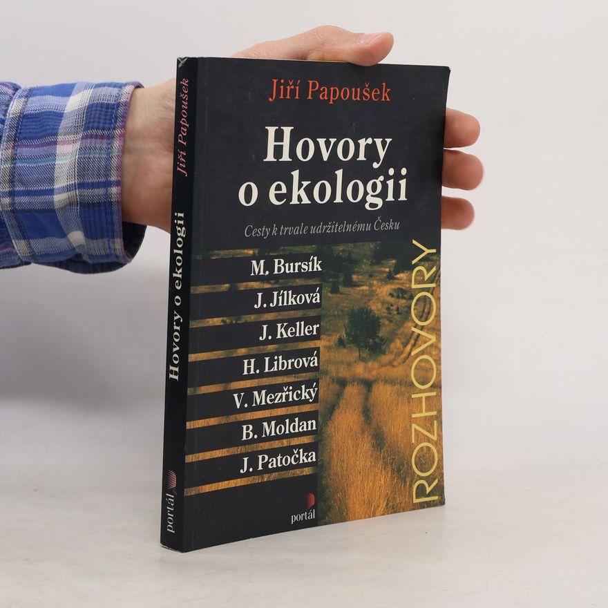 Jiří Papoušek Hovory o ekologii : cesty k trvale udržitelnému Česku