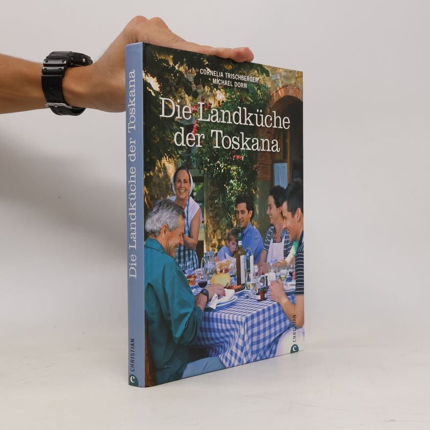 Michael Dorn Die Landküche der Toskana