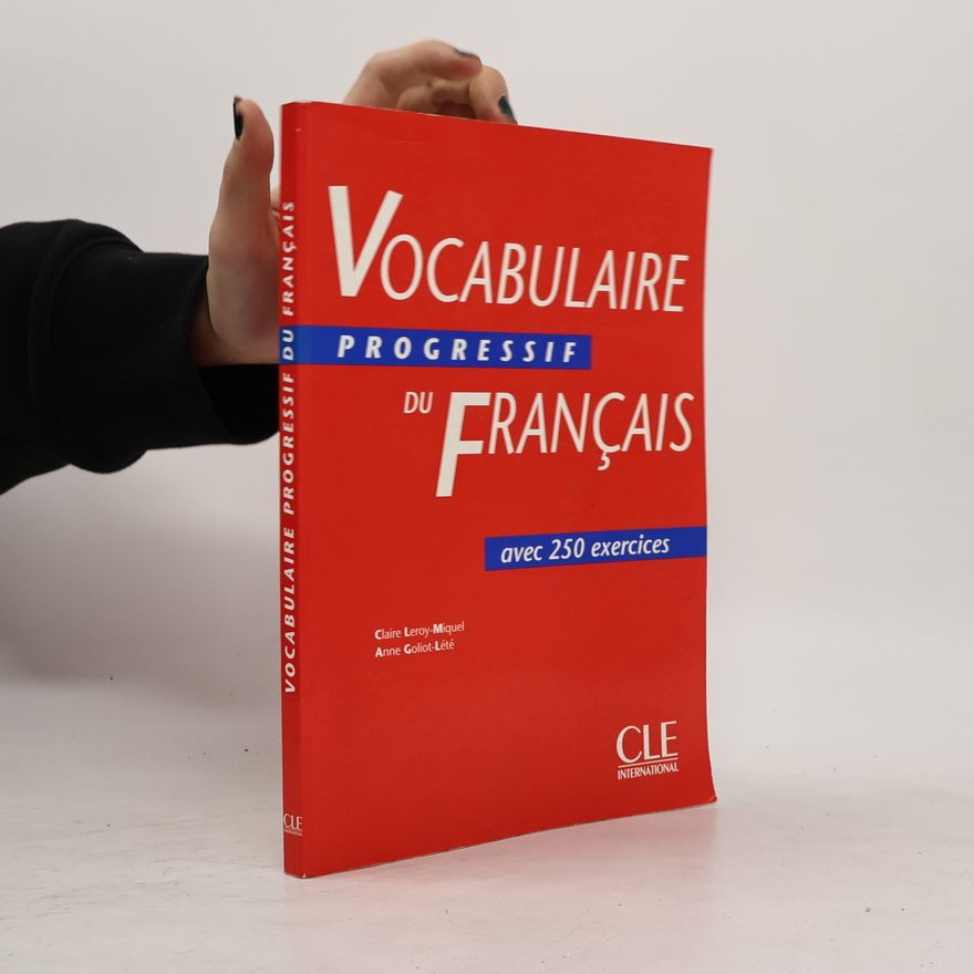 Anne Goliot-Lété Vocabulaire progressif du français avec 250 exercices : [niveau intermédiaire]