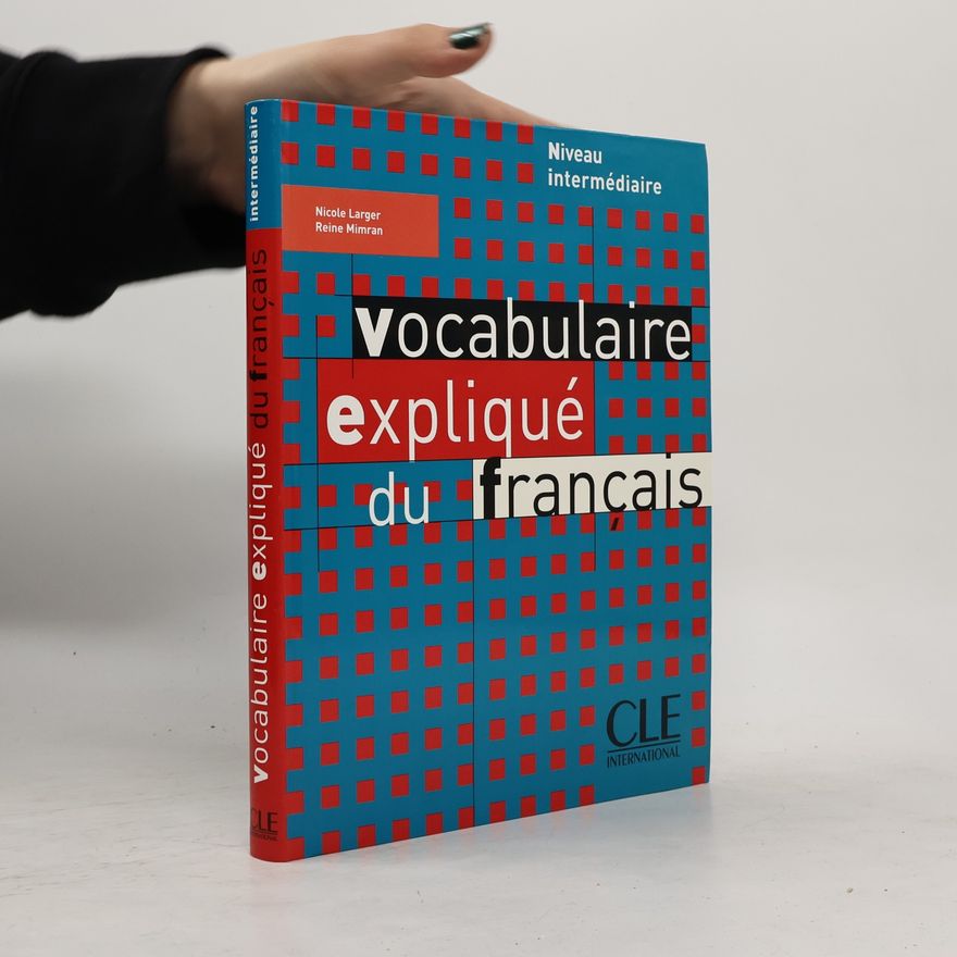 Reine Mimran Vocabulaire expliqué du français. Niveau intermédiaire