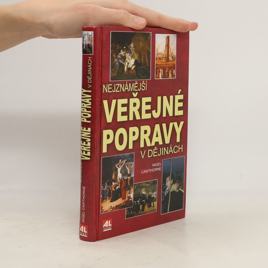 Nigel Cawthorne Nejznámější veřejné popravy v dějinách