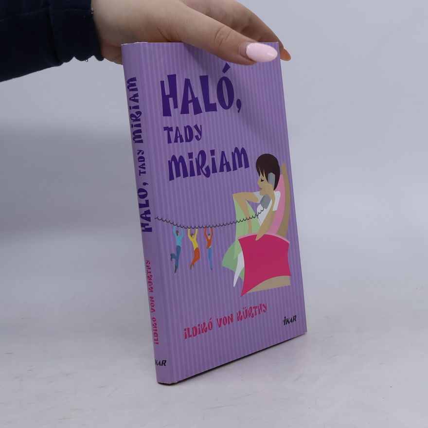 Ildikó von Kürthy Haló, tady Miriam