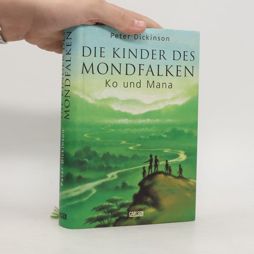 Peter Dickinson Die Kinder des Mondfalken. Ko und Mana