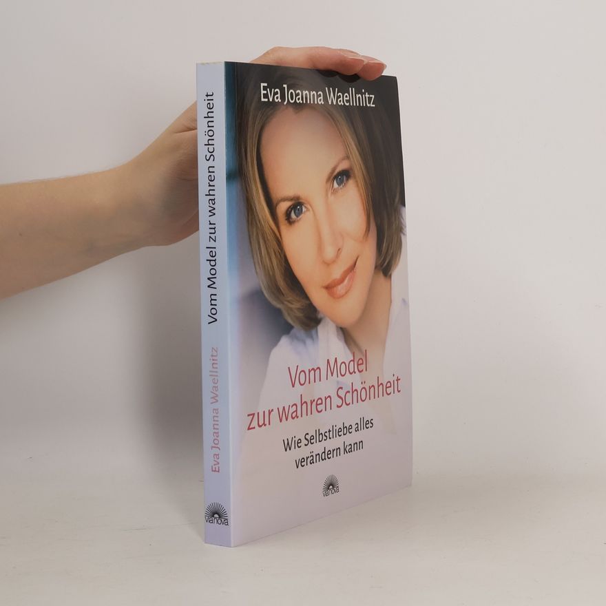 Eva Joanna Waellnitz Vom Model zur wahren Schönheit