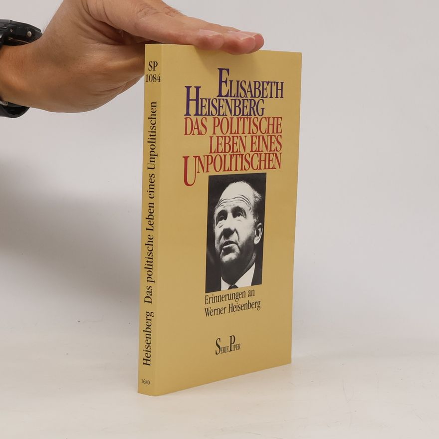 Elisabeth Heisenberg Das politische Leben eines Unpolitischen