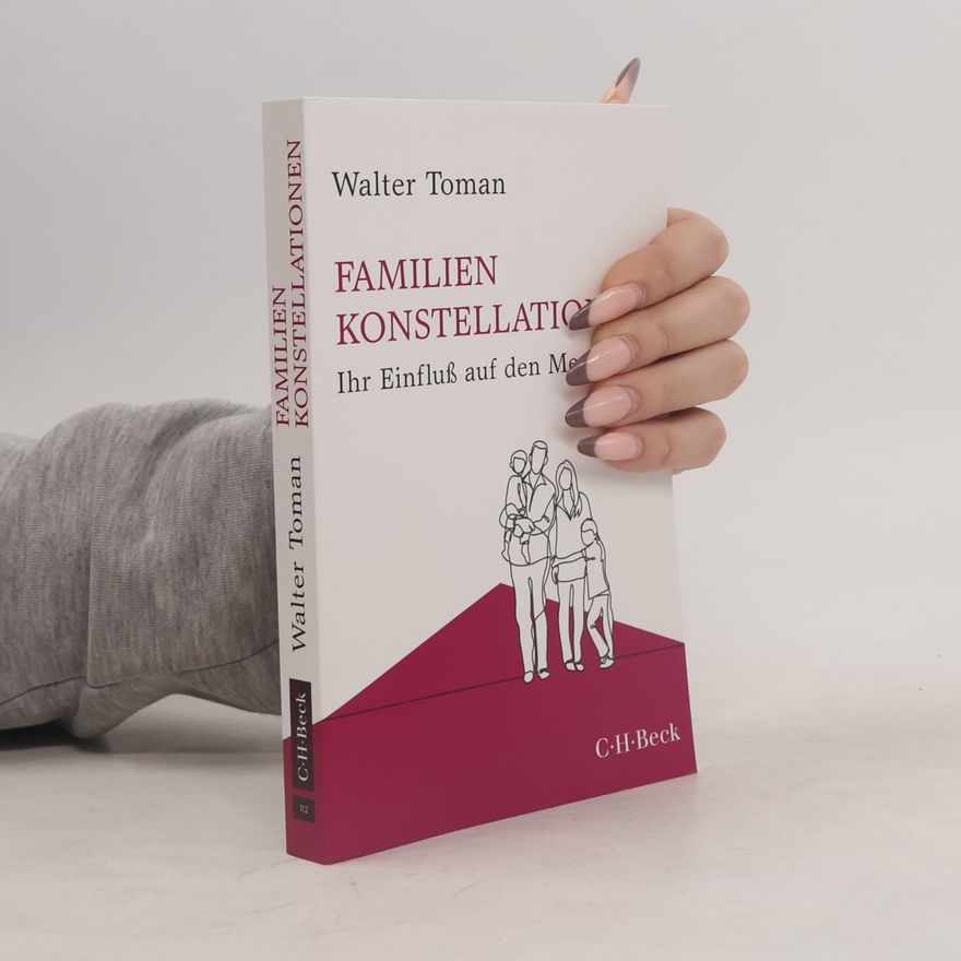 Walter Toman Familienkonstellationen. Ihr Einfluß auf den Menschen