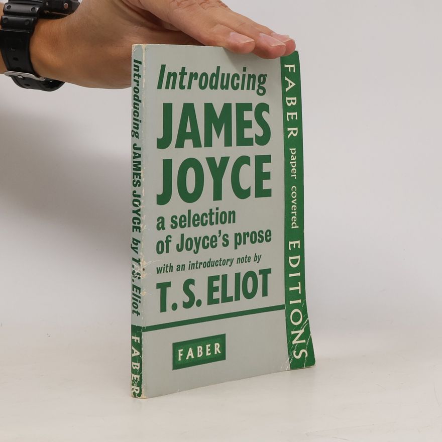 T. S. Eliot Introducing James Joyce: A Selection of Joyce's Prose